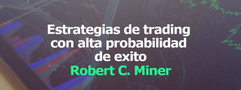 contodoycontado estrategias de trading alta probabilidad de exito Rober C Miner